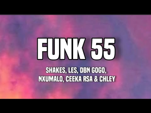 Shakes, Les, Dbn gogo - Funk 55 - (lyrics)