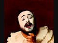 Luciano Pavarotti. I Pagliacci. R. Leoncavallo.