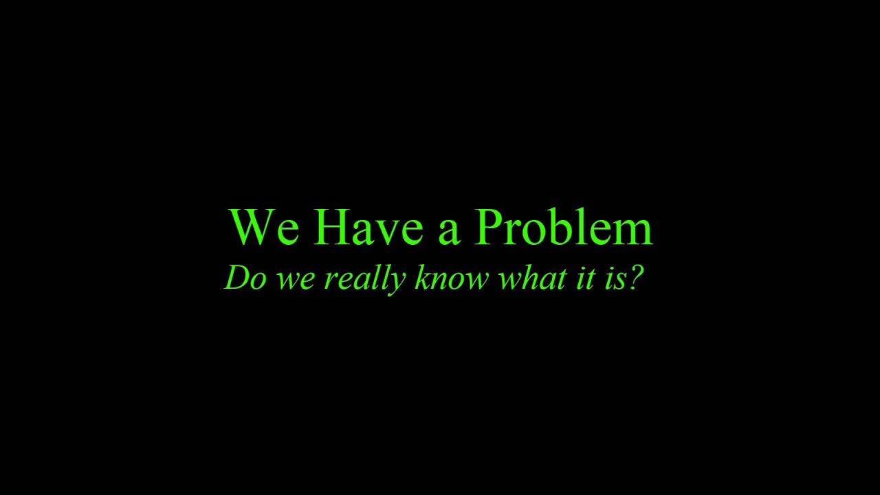 We Have a Problem - YouTube