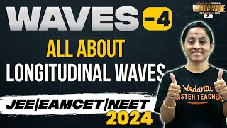 Waves | Longitudinal Waves Part 4 |JEE & EAMCET 2024 | Ramadevi Ma'am |Vedantu Telugu