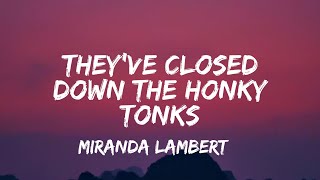 Miranda Lambert - They&#39;ve Closed Down the Honky Tonks (lyrics)