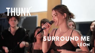 Surround Me (LÉON) - THUNK a cappella