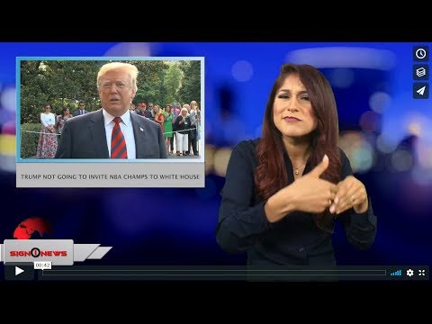 Trump not going to invite NBA champs to White House (ASL - 6.8.18)