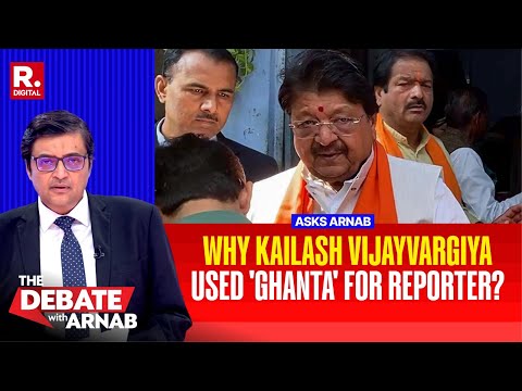 Arnab Calls Out Kailash Vijayvargiya For Using Objectionable Word "Ghanta" For TV Reporter