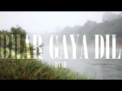 DXSH - BHAR GAYA DIL ( OFFICIAL MUSIC VIDEO )