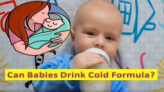 Can Babies Drink Cold Formula? | A Mamas Bond