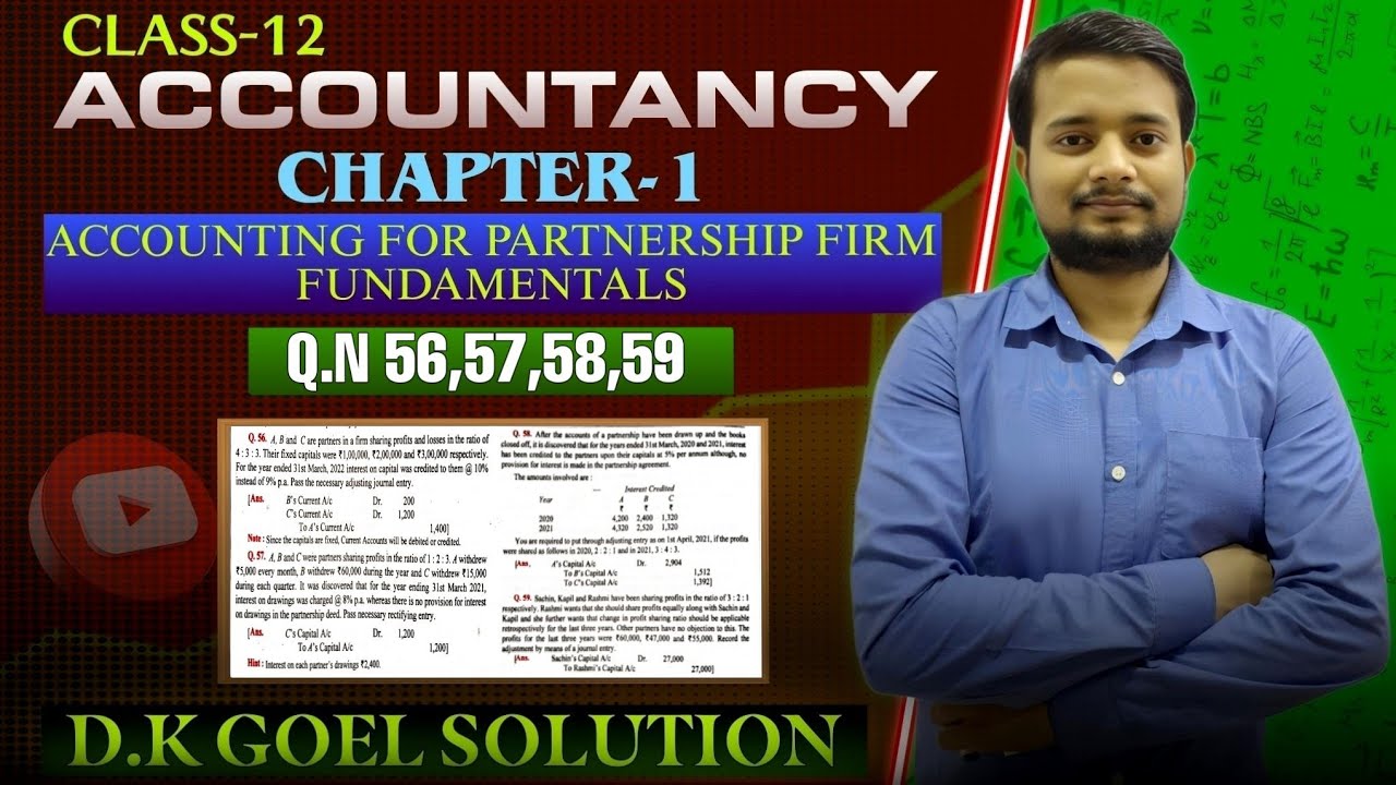 | Q.N:- 56,57,58&59 | D.K GOEL | Class-12th Accountancy | Ch:- 1 | Fundamentals Of Partnership |