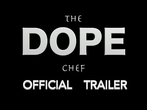 The DOPE Chef - Official Trailer