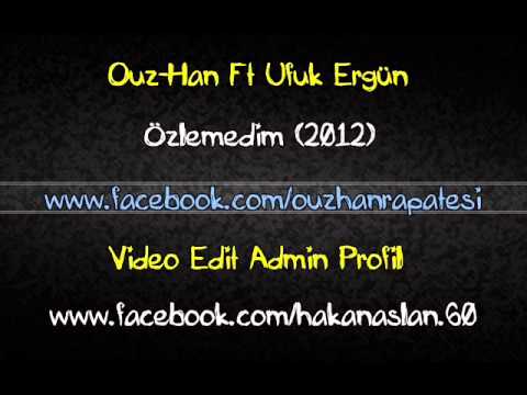 Ouz-Han Ft Ufuk Ergün - Özlemedim [2012] [DjZalim Firari]