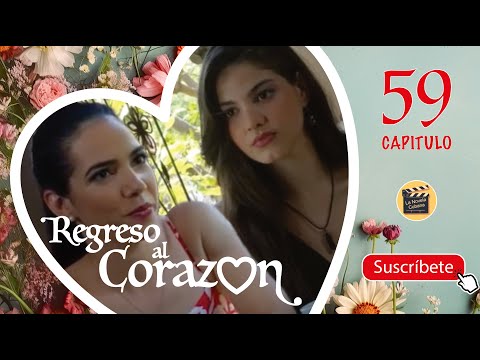 REGRESO AL CORAZON | CAP -  59 | La Novela Cubana