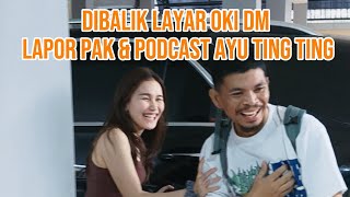 Download lagu OKI DM DIBALIK LAYAR LAPOR PAK DAN KETEMU AYU TING TING mp3