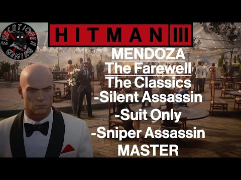 Hitman 3: Mendoza - The Farewell - The Classics - All In One - Master Difficulty