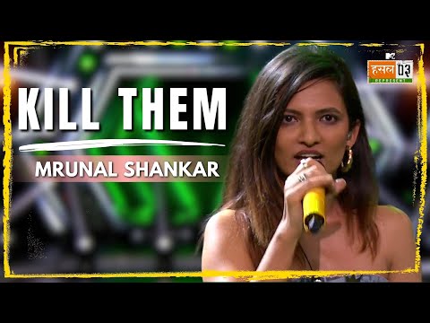 Kill Them | Mrunal Shankar | MTV Hustle 03 REPRESENT