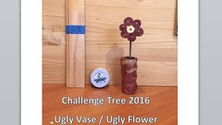 Challenge Tree 2016: Ugly Vase   Ugly Flower