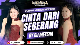 Download lagu CINTA DARI SEBERANG (ZIDAN FEAT YAYA) - COVER FUNKOT VERSION NEW 2025 - BY DJ MEYSHA mp3
