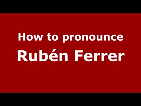 How to pronounce Rubén Ferrer (Spanish/Argentina) - PronounceNames.com