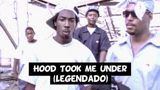 Compton&#39;s Most Wanted - Hood Took Me Under [Legendado]
