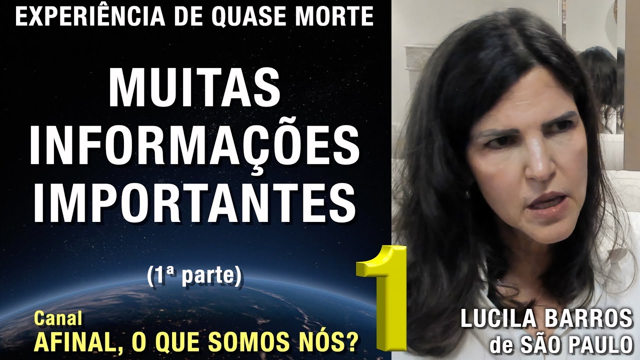 1/3 – Muitas Informações Importantes - EQM de Lucila Toledo de Barros | Experiência de Quase Morte