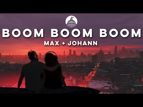 Max + Johann - Boom Boom Boom