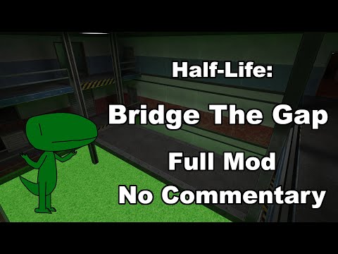 Half- Life: Bridge The Gap (Full Mod, No Commentary)