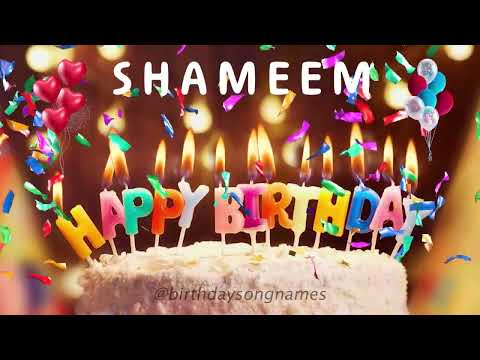 Happy Birthday Shameem  - Happy Birthday To You Song