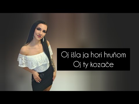 Gabriella - Oj išla ja hori hruňom, Oj ty kozače