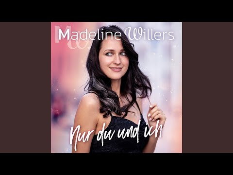 Madeline Willers „“ „Nur du und ich“