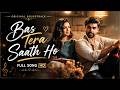 Bas Tera Saath Ho Episode 2 OST Full Song HD Farhan Saeed Sana Javed Pakistani Drama OST 2026