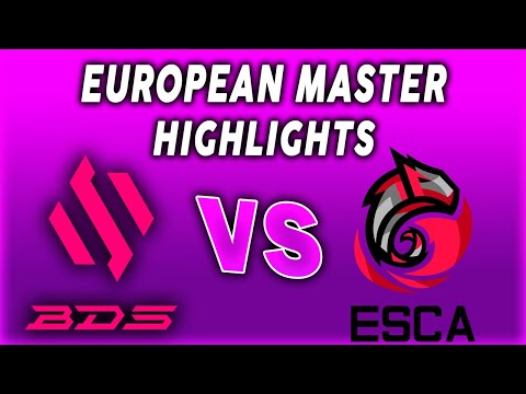 Team BDS vs Team ESCA Highlights - LEAGUE OF LEGENDS - EUROPEAN MASTERS