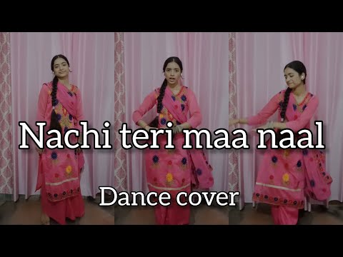 Nachi teri maa naal |Ammy virk| New punjabi song |( Dance cover)