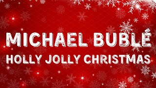 Michael Bublé - Holly Jolly Christmas (Lyric Video)