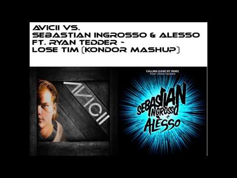 Avicii vs. Sebastian Ingrosso & Alesso ft. Ryan Tedder - Lose Tim (Kondor Mashup)