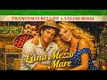 Francesco Bellini Valeri Rossi Luna Mezzo Mare New Italo Disco 2026 Modern Talking Style🪩