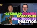 DJ Khaled - Wild Thoughts (Ft. Rihanna, Bryson Tiller) | REACTION DJ Khaled - Wild Thoughts (Ft. Rihanna, Bryson Tiller) | REACTION