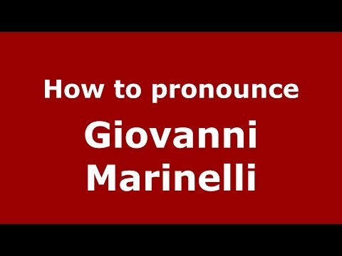 How to pronounce Giovanni Marinelli (Italian/Italy) - PronounceNames.com