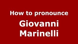 How to pronounce Giovanni Marinelli