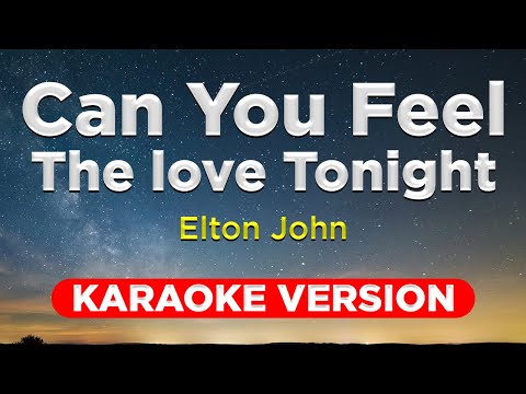 CAN YOU FEEL THE LOVE TONIGHT - Elton John (KARAOKE VERSION with lyrics)