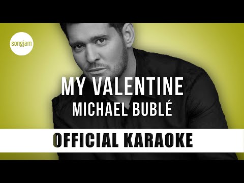 Michael Bublé - My Valentine (Official Karaoke Instrumental) | SongJam