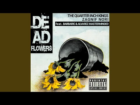 Dead Flowers (feat. Barbaric & Alvarez Masterminded)