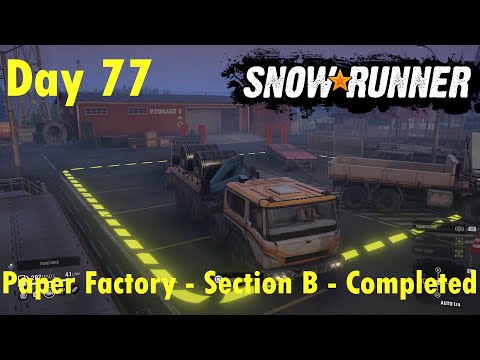 SnowRunner - Gameplay - PS4 - Day 77 - Black Badger Map - Paper Factory Section B - Completed