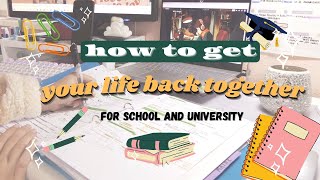 how to get your life back together ✍ | back to school / uni 🎒