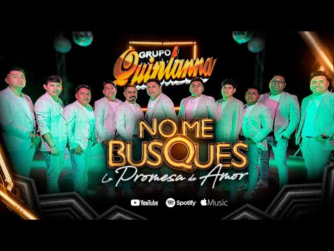 Grupo Quintanna - No Me Busques (PROMESA DE AMOR)  (VIDEO OFICAL) ESTRENO