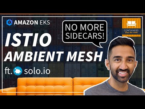Istio Ambient Mesh - Ditch the Sidecar! | ft. Ram Vennam (solo.io)