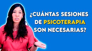 ¿Cuántas sesiones de psicoterapia son necesarias
