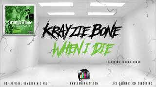 Krayzie Bone - When I Die Ft. Terror Squad (TM2019)