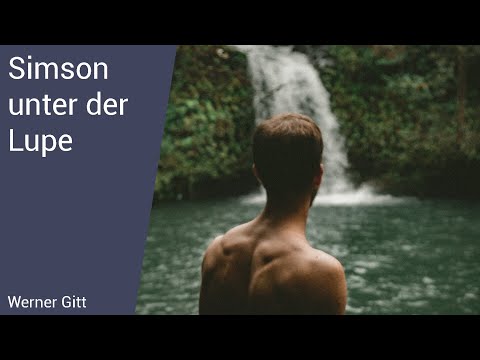 Simson – stark und doch schwach – Werner Gitt