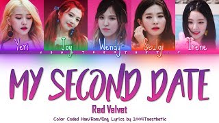 Red Velvet (레드벨벳) - My Second Date (두 번째 데이트) Color Coded Han/Rom/Eng Lyrics