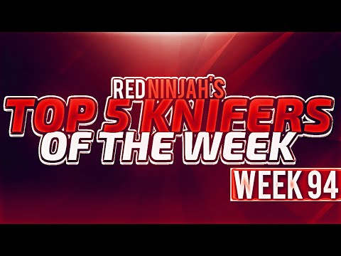 Top 5 Knifers of the Week - Week 94