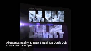 DJ DLG ft. Kinch - Tie Me Lightly (Alternative Reality & Brian S Rock Da Dutch Dub)