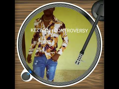 Kezwan D'wan - Controversy (Open yuh eyes)